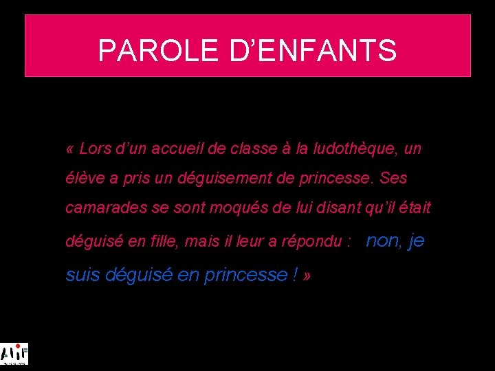 PAROLE D’ENFANTS « Lors d’un accueil de classe à la ludothèque, un élève a