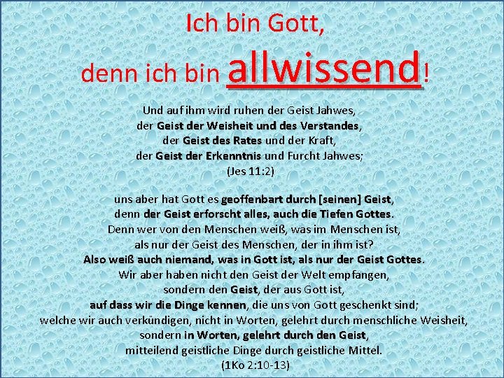 Ich bin Gott, denn ich bin allwissend! Und auf ihm wird ruhen der Geist