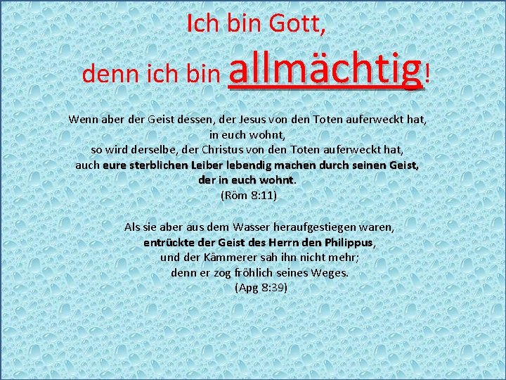 Ich bin Gott, denn ich bin allmächtig! Wenn aber der Geist dessen, der Jesus