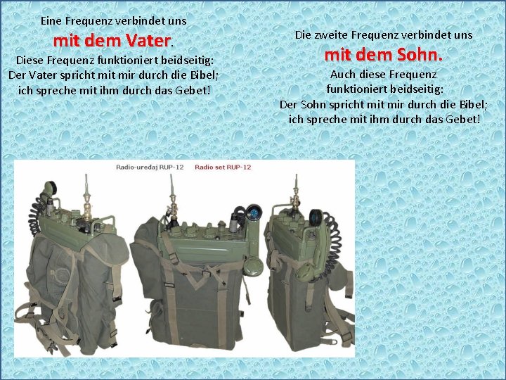 Eine Frequenz verbindet uns mit dem Vater. Diese Frequenz funktioniert beidseitig: Der Vater spricht