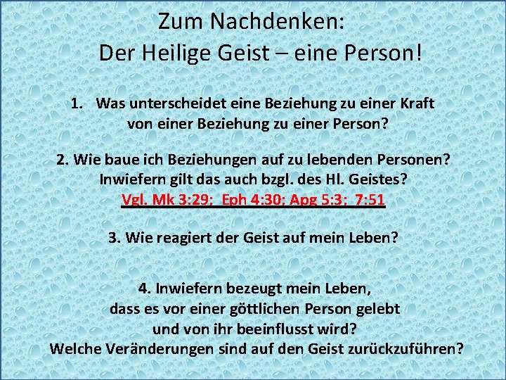 Zum Nachdenken: Der Heilige Geist – eine Person! 1. Was unterscheidet eine Beziehung zu