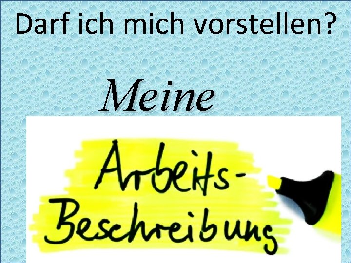 Darf ich mich vorstellen? Meine 