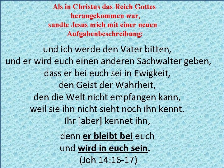 Als in Christus das Reich Gottes herangekommen war, sandte Jesus mich mit einer neuen