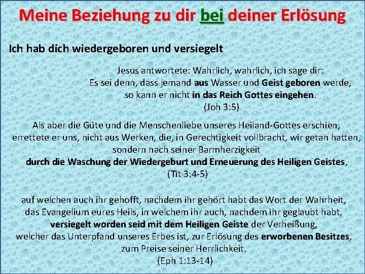 Meine Beziehung zu dir bei deiner Erlösung Ich hab dich wiedergeboren und versiegelt Jesus