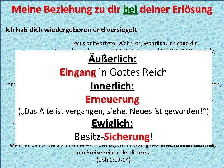 Meine Beziehung zu dir bei deiner Erlösung Ich hab dich wiedergeboren und versiegelt Jesus