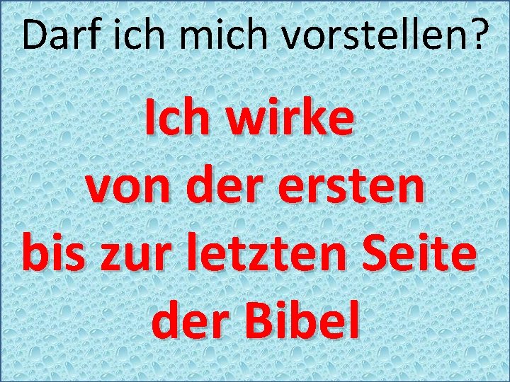 Darf ich mich vorstellen? Ich wirke von der ersten bis zur letzten Seite der