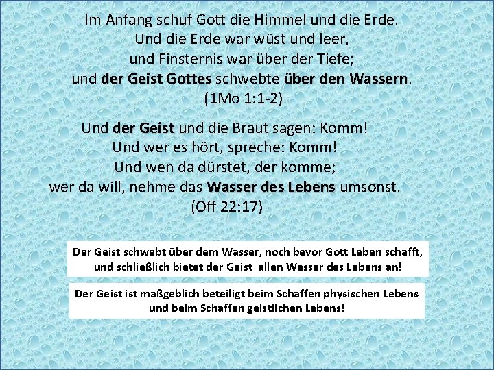 Im Anfang schuf Gott die Himmel und die Erde. Und die Erde war wüst