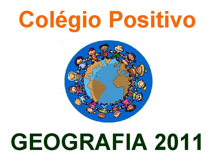 Colégio Positivo GEOGRAFIA 2011 