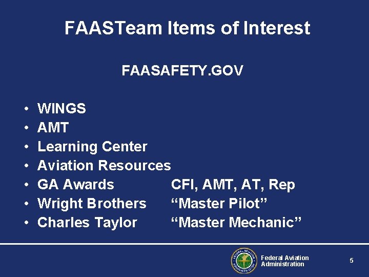 FAASTeam Items of Interest FAASAFETY. GOV • • WINGS AMT Learning Center Aviation Resources