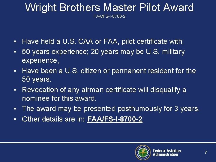 Wright Brothers Master Pilot Award FAA/FS-I-8700 -2 • Have held a U. S. CAA