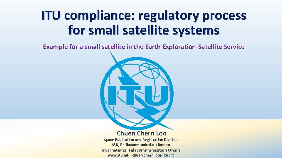 ITU compliance: regulatory process for small satellite systems Example for a small satellite in