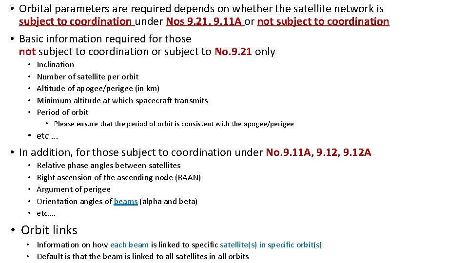  • Orbital parameters are required depends on whether the satellite network is subject