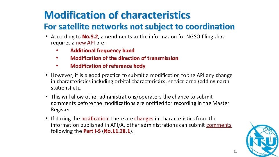 Modification of characteristics For satellite networks not subject to coordination • According to No.