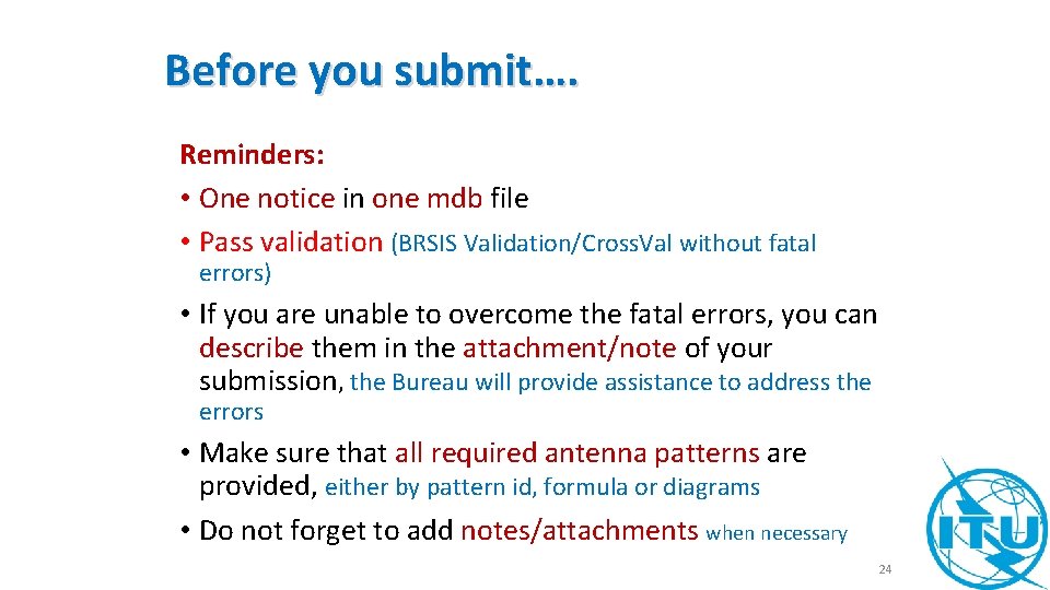 Before you submit…. Reminders: • One notice in one mdb file • Pass validation