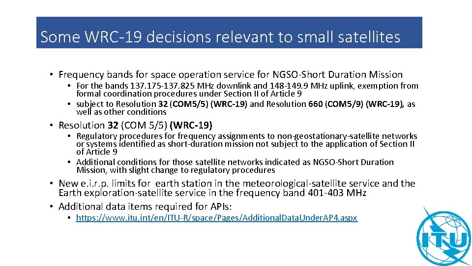 Some WRC-19 decisions relevant to small satellites • Frequency bands for space operation service