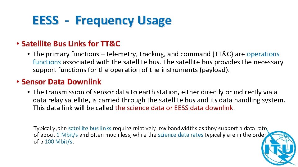 EESS - Frequency Usage • Satellite Bus Links for TT&C • The primary functions