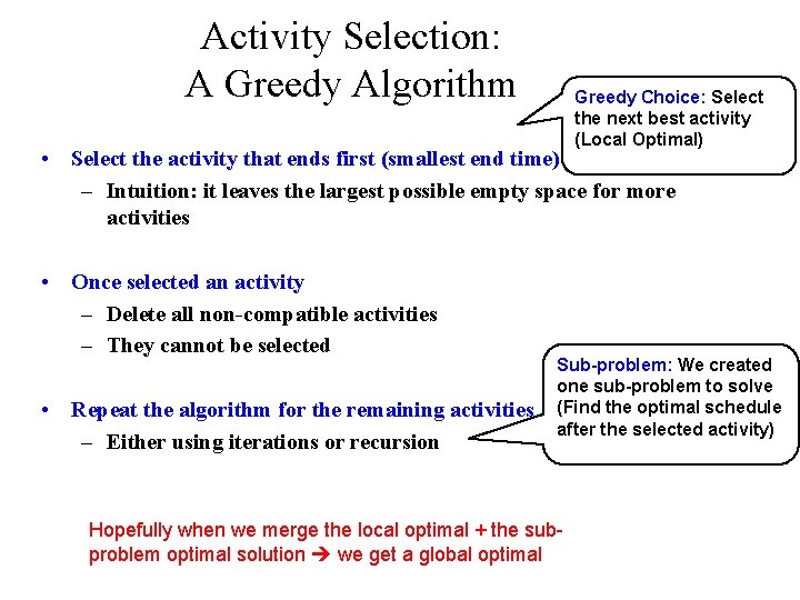 Activity Selection: A Greedy Algorithm Greedy Choice: Select the next best activity (Local Optimal)