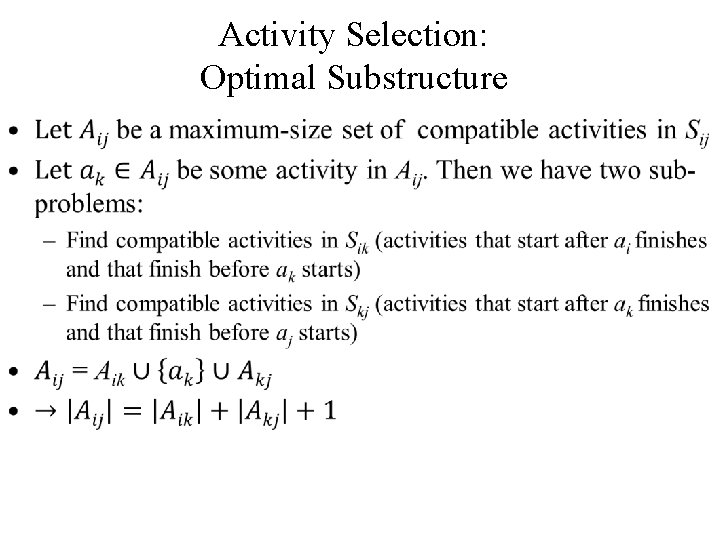 Activity Selection: Optimal Substructure • 