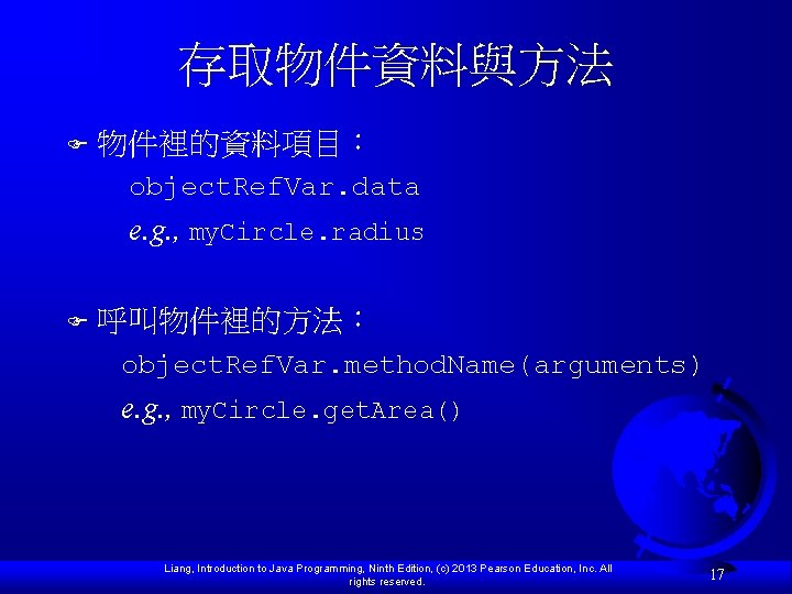 存取物件資料與方法 F 物件裡的資料項目： object. Ref. Var. data e. g. , my. Circle. radius F