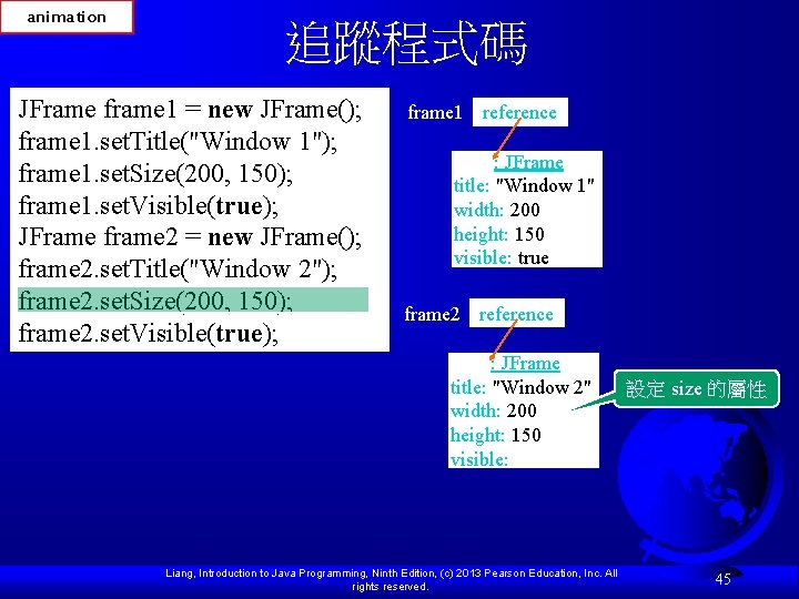 animation 追蹤程式碼 JFrame frame 1 = new JFrame(); frame 1. set. Title("Window 1"); frame