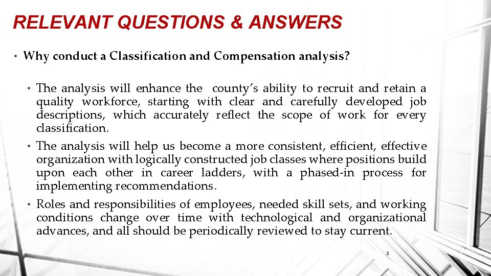 RELEVANT QUESTIONS & ANSWERS • Why conduct a Classification and Compensation analysis? The analysis