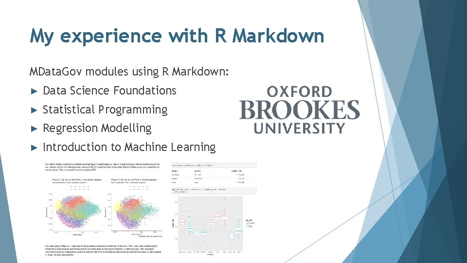 My experience with R Markdown MData. Gov modules using R Markdown: ► Data Science