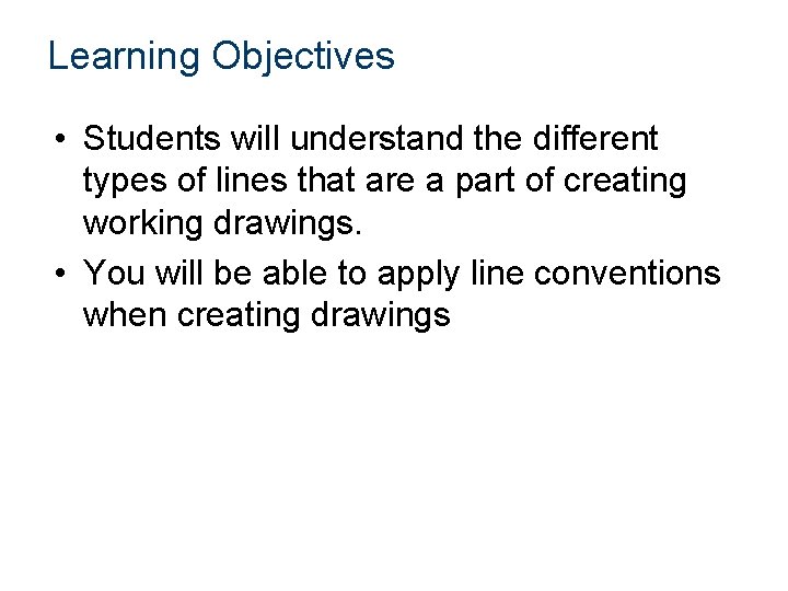 Learning Objectives • Students will understand the different types of lines that are a