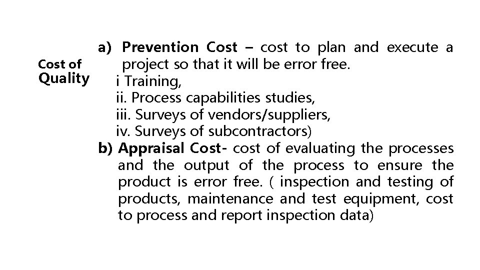 a) Prevention Cost – cost to plan and execute a Cost of project so