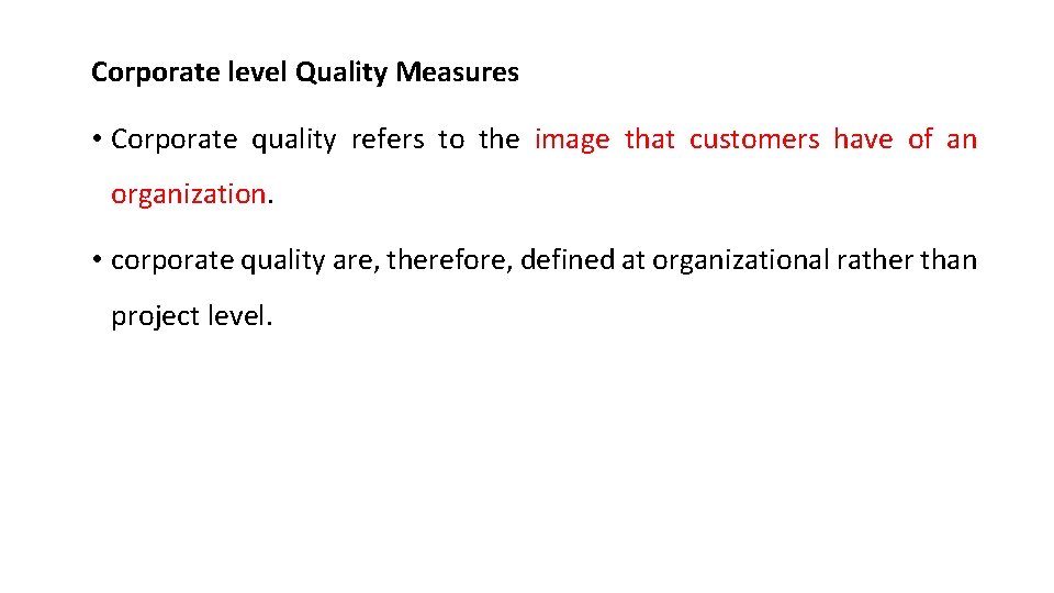 Corporate level Quality Measures • Corporate quality refers to the image that customers have