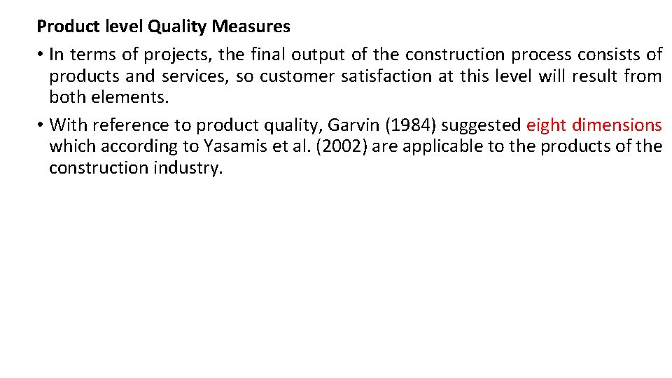 Product level Quality Measures • In terms of projects, the final output of the