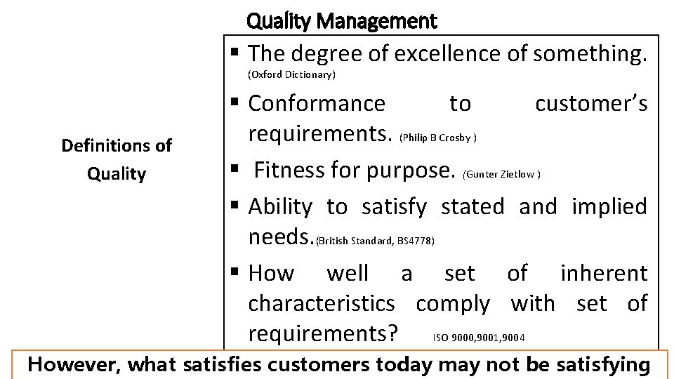 Quality Management § The degree of excellence of something. (Oxford Dictionary) Definitions of Quality