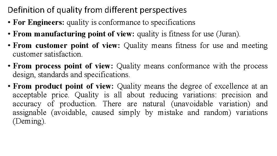 Definition of quality from different perspectives • For Engineers: quality is conformance to specifications