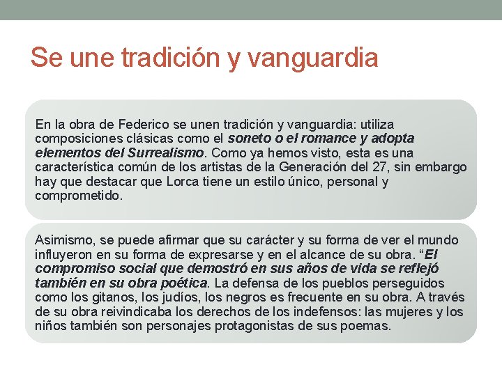 Se une tradición y vanguardia En la obra de Federico se unen tradición y