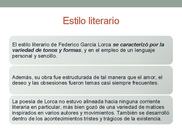 Estilo literario El estilo literario de Federico García Lorca se caracterizó por la variedad