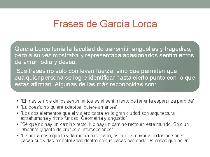 Frases de García Lorca tenía la facultad de transmitir angustias y tragedias, pero a