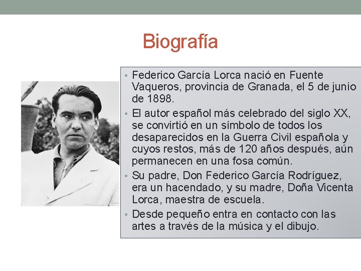 Biografía • Federico García Lorca nació en Fuente Vaqueros, provincia de Granada, el 5