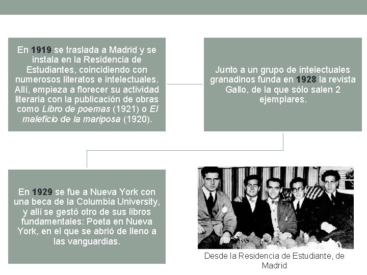 En 1919 se traslada a Madrid y se instala en la Residencia de Estudiantes,