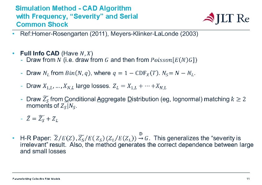 Simulation Method - CAD Algorithm with Frequency, “Severity” and Serial Common Shock Parameterizing Collective Simulation Method - CAD Algorithm with Frequency, “Severity” and Serial Common Shock Parameterizing Collective