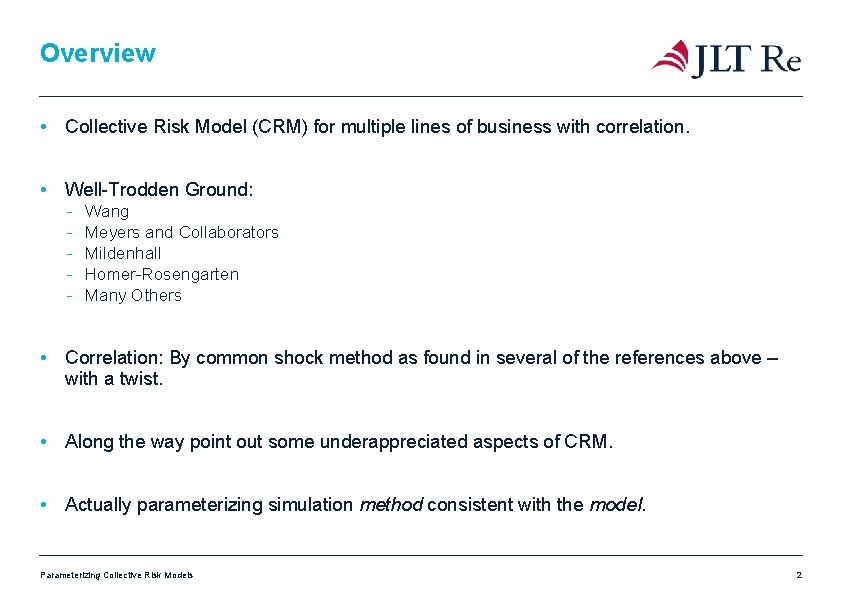 Overview • Collective Risk Model (CRM) for multiple lines of business with correlation. • Overview • Collective Risk Model (CRM) for multiple lines of business with correlation. •