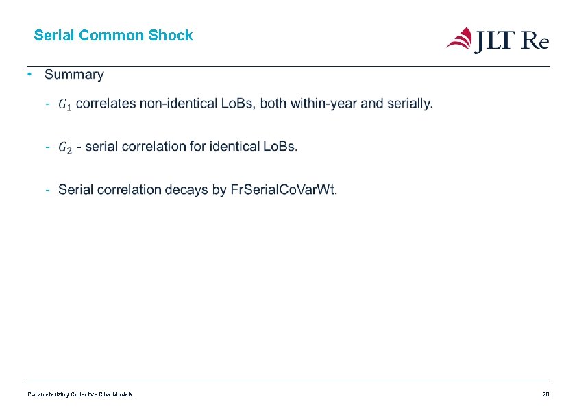 Serial Common Shock Parameterizing Collective Risk Models 20 Serial Common Shock Parameterizing Collective Risk Models 20