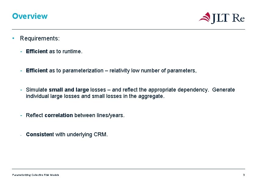 Overview • Requirements: - Efficient as to runtime. - Efficient as to parameterization – Overview • Requirements: - Efficient as to runtime. - Efficient as to parameterization –
