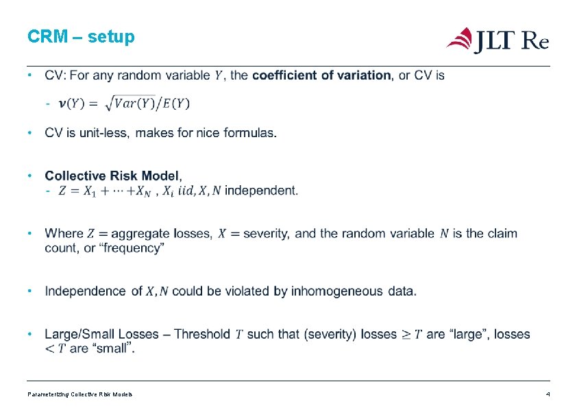 CRM – setup Parameterizing Collective Risk Models 4 CRM – setup Parameterizing Collective Risk Models 4