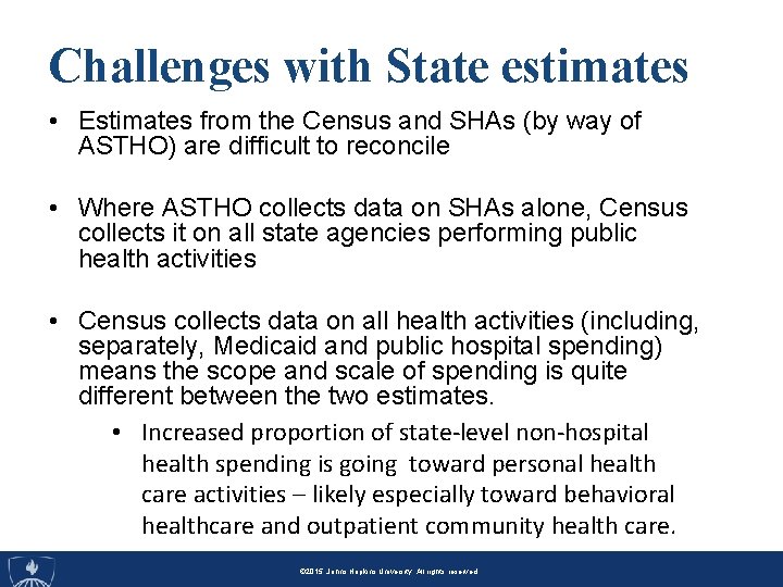 Challenges with State estimates • Estimates from the Census and SHAs (by way of