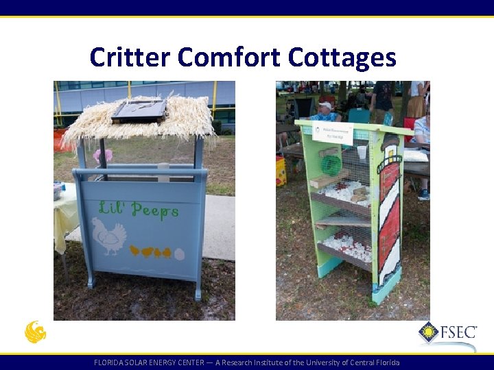 Critter Comfort Cottages FLORIDA SOLAR ENERGY CENTER — A Research Institute of the University