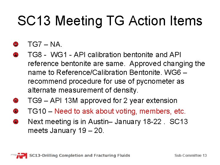 SC 13 Meeting TG Action Items TG 7 – NA. TG 8 - WG