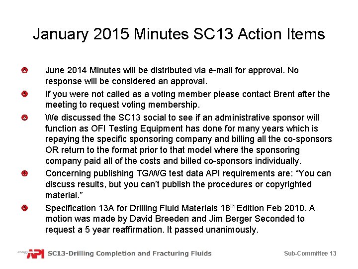 January 2015 Minutes SC 13 Action Items June 2014 Minutes will be distributed via