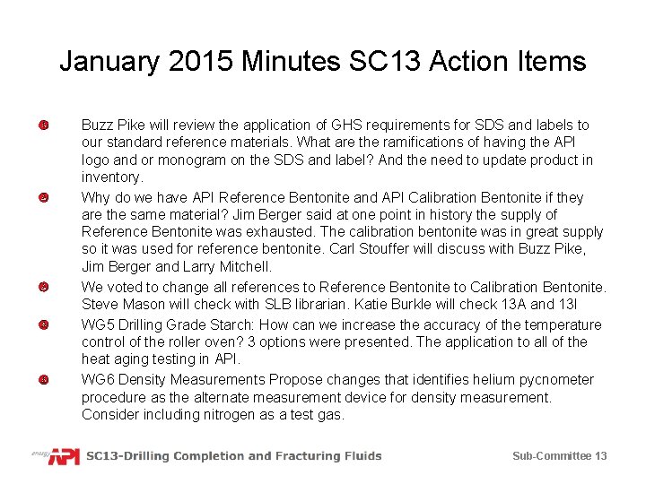 January 2015 Minutes SC 13 Action Items Buzz Pike will review the application of
