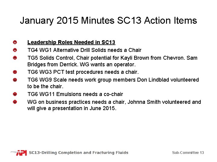 January 2015 Minutes SC 13 Action Items Leadership Roles Needed in SC 13 TG