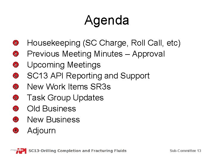 Agenda Housekeeping (SC Charge, Roll Call, etc) Previous Meeting Minutes – Approval Upcoming Meetings