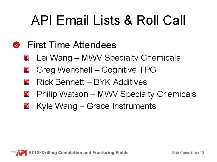 API Email Lists & Roll Call First Time Attendees Lei Wang – MWV Specialty